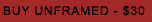 Buy Unframed - $30